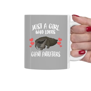 Just A Girl Who Loves Giant Anteaters Tea Coffee Mug, Giant Anteater Lover Gift, Giant Anteater Women Animal Mug