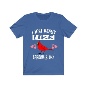Camiseta &quot;Me encantan los cardenales&quot;, ideal para amantes de los cardenales, ideal para observar aves, ideal para adultos y niños pequeños.