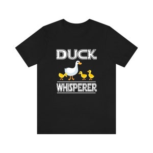 Duck Whisperer Shirt, Duck Lover Shirt, Duck Shirt, Duck Lover Gift, Duck Gift Boy Girl Shirt