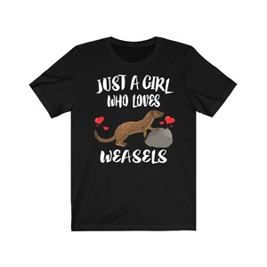 Just A Girl Who Loves Weasels Shirt, Weasel Lover Shirt, Weasel Lover Gift, Weasel Tee, Animal Adult Toddler Kids T-Shirt