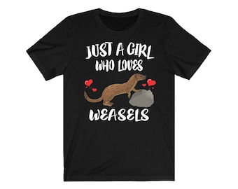 Just A Girl Who Loves Weasels Shirt, Weasel Lover Shirt, Weasel Lover Gift, Weasel Tee, Animal Adult Toddler Kids T-Shirt