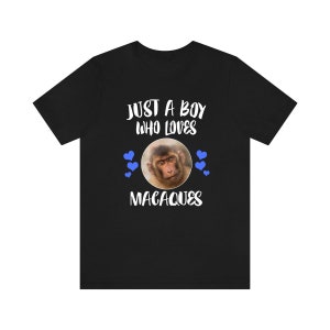 Just A Boy Who Loves Macaques Shirt, Macaque Lover Shirt, Macaque Shirt, Macaque Lover Gift, Animal Adult Kids T-Shirt
