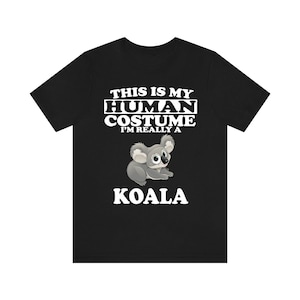 This Is My Human Costume I&#39;m Really A Koala Shirt, Koala Lover Shirt, Koala Shirt, Koala Funny Gift, Animal Shirt