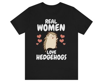 Echte Frauen lieben Igel Shirt, Tier Geschenk