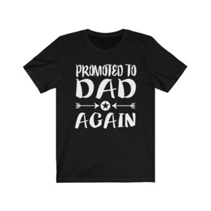 Promoted To Dad New Father Shirt, New Dad Shirt, New Dad Announcement Gift T-Shirt