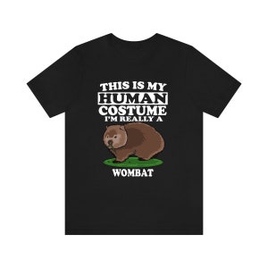This Is My Human Costume I&#39;m Really A Wombat Shirt, Wombat Lover Shirt, Wombat Shirt, Funny Wombat Gift, Animal Adult Kids