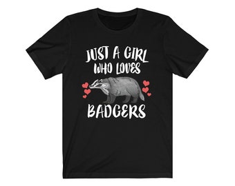 Camiseta "Apenas uma garota que ama texugos" - Presente para amantes de animais