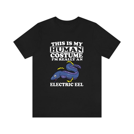 This Is My Human Costume I'm Really An Eel T-Shirt Fish This Is My Human Costume I'm Really An Eel T-Shirt Fish