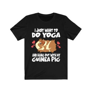 I Just Want To Do Yoga With My Guinea Pig Shirt, Guinea Pig Owner Shirt, Guinea Pig Lover Gift, Guinea Pig Tee, Animal Adult Kids T-Shirt