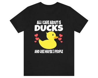 All I Care About Is Ducks And Like Maybe 3 People Shirt, Enten Liebhaber Shirt, Enten Shirt, Enten Liebhaber Geschenk, Ente Junge Mädchen T-Shirt