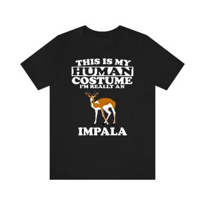 This Is My Human Costume I&#39;m Really An Impala Shirt, Impala Lover Shirt, Impala Shirt, Impala Funny Gift, Animal Shirt