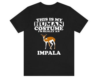 This Is My Human Costume I'm Really An Impala Shirt, Impala Lover Shirt, Impala Shirt, Impala Funny Gift, Animal Shirt