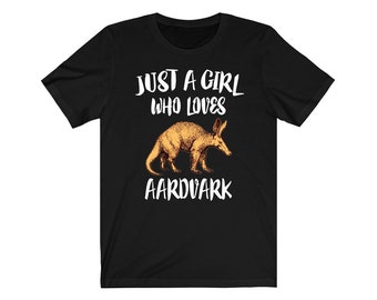 Just A Girl Who Loves Aardvark Shirt, Aardvark Lover Shirt, Aardvark Lover Gift, Aardvark Tee, Animal Adult Toddler Kids T-Shirt
