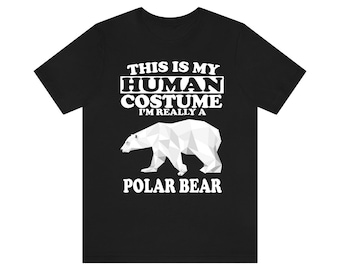 This Is My Human Costume I'm Really A Polar Bear Shirt, Polar Bear Lover Shirt, Polar Bear Shirt, Polar Bear Funny Gift, Animal Adult Kids