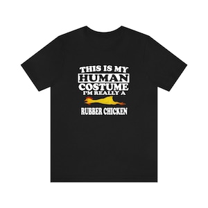 This Is My Human Costume I&#39;m Really A Rubber Chicken Shirt, Rubber Chicken Lover Shirt, Chicken Shirt, Chicken Funny Gift, Adult Kids Shirt