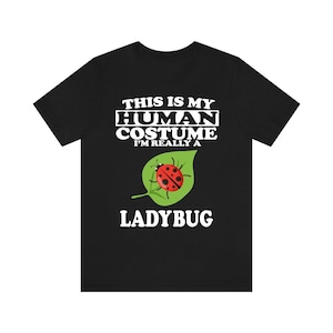 This Is My Human Costume I&#39;m Really A Ladybug Shirt, Ladybug Lover Shirt, Ladybug Shirt, Ladybug Funny Gift, Animal Shirt