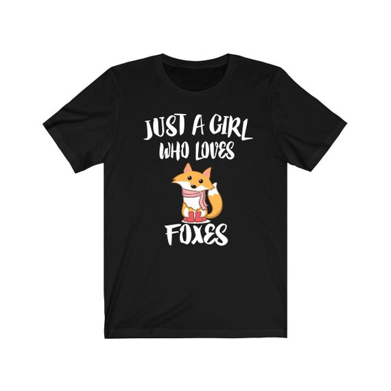 Just A Girl Who Loves Foxes T Shirt Gift Just A Girl Who Loves Foxes T Shirt Gift