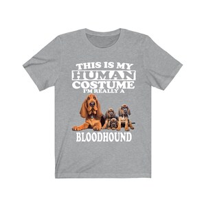 This Is My Human Costume I&#39;m Really A Bloodhound Shirt, Dog Lover Shirt, Bloodhound Dog, Animal Toddler Infant Kids Gift T-Shirt