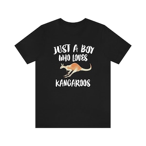 Just A Boy Who Loves Kangaroos Shirt, Kangaroo Lover Shirt, Kangaroo Shirt, Kangaroo Gift, Animal Adult Kids T-Shirt