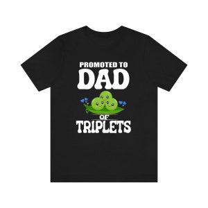 Promoted To Dad Of Triplets Shirt, Dad Of Triplets T-Shirt, Dad Of Triplets Geschenk Vater Erbsen T-Shirt