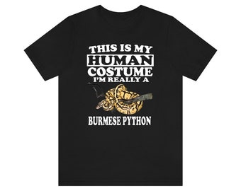 This Is My Human Costume I'm Really A Burmese Python Shirt, Burmese Python Lover Shirt, Snake Shirt, Python Lover Gift, Animal Gift