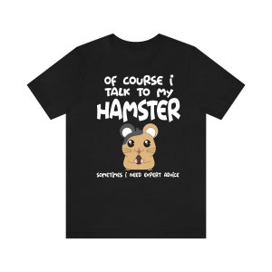 Natuurlijk praat ik met mijn hamster Ik heb deskundig advies nodig Shirt, Hamster Lover Shirt, Hamster Dad Shirt, Grappig Hamster Cadeau, Jongen Meisje Shirt