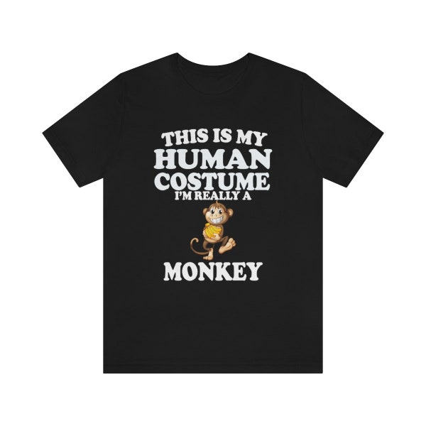 This Is My Human Costume I'm Really A Monkey Shirt, Monkey Lover Shirt, Monkey Shirt, Funny Monkey Gift, Animal Adult Kids