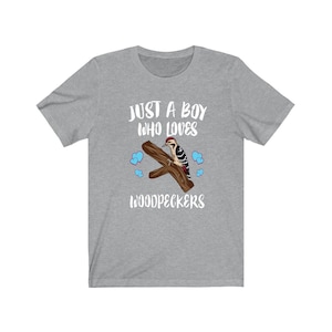 Just A Boy Who Loves Woodpeckers Birds Shirt, Woodpecker Lover Shirt, Birding Shirt, Woodpecker Lover Gift, Animal Adult Kids T-Shirt