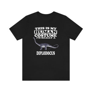 This Is My Human Costume I&#39;m Really A Diplodocus Dinosaur Shirt, Diplodocus Lover Shirt, Dinosaur Shirt, Dinosaur Gift, Animal Gift