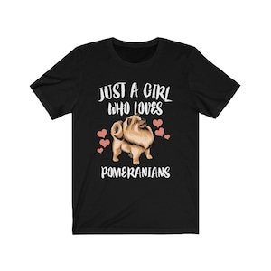 Just A Girl Who Loves Pomeranians Dogs Shirt, Pomeranian Shirt, Dog Lover Gift, Pomeranian Lover Shirt, Adult Toddler Kids Gift T-Shirt
