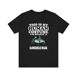 This Is My Human Costume I'm Really A Hammerhead Shark Shirt, Hammerhead Lover Shirt, Shark Shirt, Funny Shark Gift, Animal Adult Kids