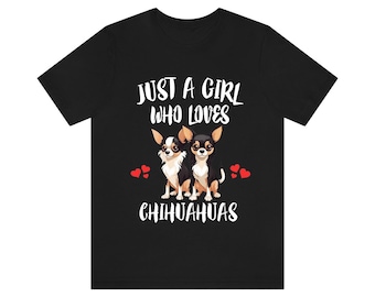 Just A Girl Who Loves Chihuahuas Shirt, Dog Lover Animal Toddler Infant Kids Gift T-Shirt