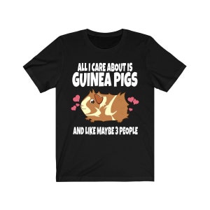 All I Care About Is Guinea Pigs Shirt, Guinea Pig Owner Shirt, Guinea Pig Lover Gift, Guinea Pig Tee, Animal Adult Toddler Kids T-Shirt