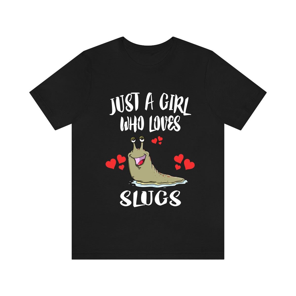 Just A Girl Who Loves Slugs Shirt, Slug Lover Shirt, Snail Gift, Animal Lover Adult Toddler Infant Kids Gift T-Shirt