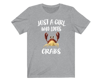 Just A Girl Who Loves Crabs Shirt, Crab Lover Shirt, Crab Lover Shirt, Crab Gift, Animal Lover Shirt, Adult Toddler Infant Kids Gift