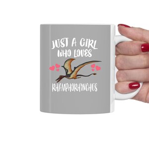 Just A Girl Who Loves Rhamphorhynchus Dinosaur Tea Coffee Mug,  Rhamphorhynchus Lover Gift, Pterosaur Flying Dinosaur Animal Mug