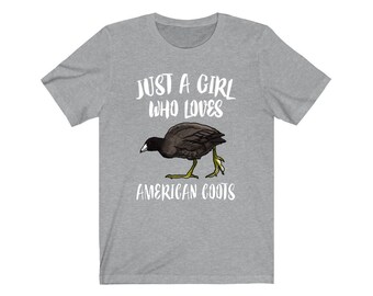 Just A Girl Who Loves American Coots Birds Birding Animal Adult Toddler Infant Kids Gift T-Shirt