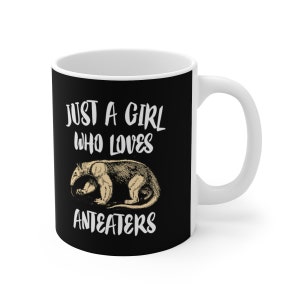 Just A Girl Who Loves Anteaters Tee Coffee Mug, Anteater Lover Gift, Anteater Animal Mug