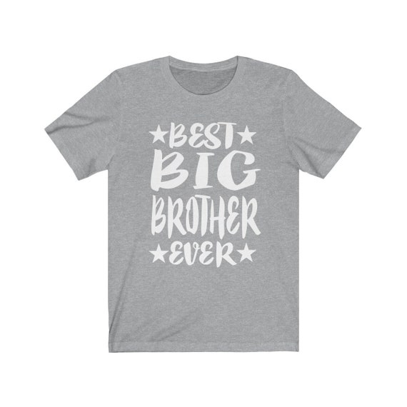 Best Big Brother Ever Shirt Gift For Big Brother T Shirt