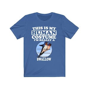 This Is My Human Costume I&#39;m Really A Swallow Bird Shirt, Swallow Lover Shirt, Swallow Shirt, Birding Funny Gift, Animal Adult Kids