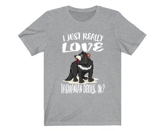 I Just Really Love Tasmanian Devils Ok Shirt, Tasmanian Devil Lover Shirt, Tasmanian Devil Shirt, Tasmanian Lover Gift, Boy Girl T-Shirt