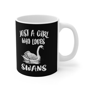 Just A Girl Who Loves Swans Bird Tee Coffee Mug, Swan Lover Gift, Birding Animal Mug