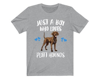 Camiseta "Just A Boy Who Loves Plott Hounds Dogs", ideal como regalo para niños pequeños y amantes de los perros.