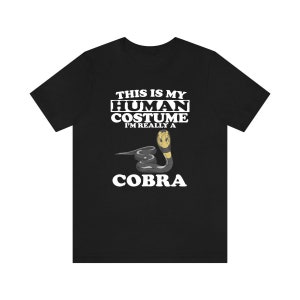 This Is My Human Costume I&#39;m Really A Cobra Snake Shirt, Cobra Lover Shirt, Cobra Shirt, Cobra Lover Gift, Animal Gift