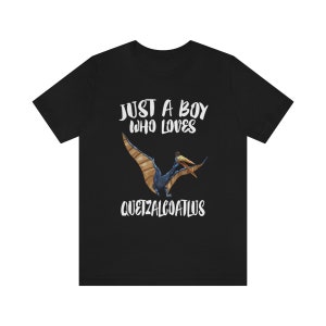 Just A Boy Who Loves Quetzalcoatlus Dinosaur Shirt, Quetzalcoatlus Lover Shirt, Dinosaur Shirt, Pterosaur Lover, Animal Adult Kids Shirt