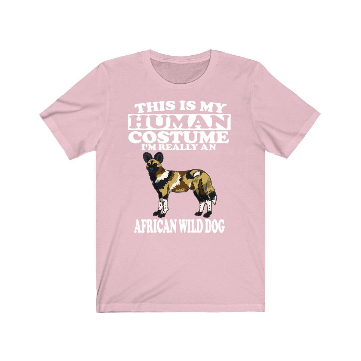 This is My Human Costume I'm Really an African Wild Dog Shirt