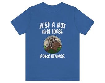 Just A Boy Who Loves Porcupines Shirt, Porcupine Lover Shirt, Porcupine Shirt, Porcupine Geschenk, Animal Adult Kids T-Shirt