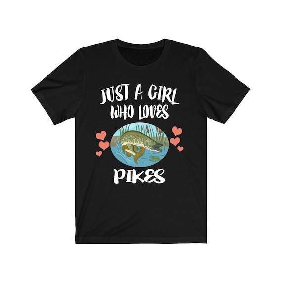 Just A Girl Who Loves Pikes Shirt, Fish Fishing Shirt, Pike Lover Gift,  Animal Lover Adult Toddler Infant Kids Gift T-shirt -  Canada