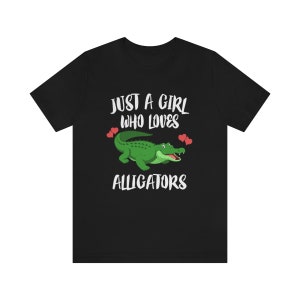 Just A Girl Who Loves Alligators Shirt, Alligator Lover Shirt, Alligator Lover Gift, Animal Adult Toddler Infant Kids Gift T-Shirt