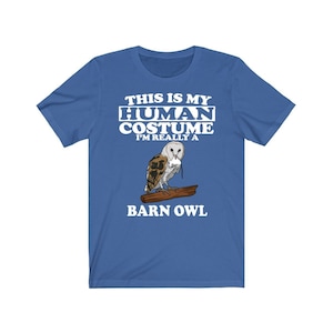 This Is My Human Costume I&#39;m Really A Barn Owl Bird Shirt, Barn Owl Lover Shirt, Birding Shirt, Owl Lover Gift, Animal Gift